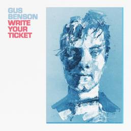 write your ticket - gus benson - usa - indie - indie music - new music - indie pop - music blog - wolf in a suit - wolfinasuit - wolf in a suit blog - wolf in a suit music blog