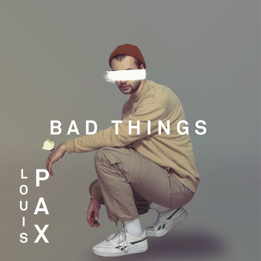 bad things - louis pax - band - indie - indie music - indie pop - indie rock - indie folk - new music - music blog - wolf in a suit - wolfinasuit - wolf in a suit blog - wolf in a suit music blog