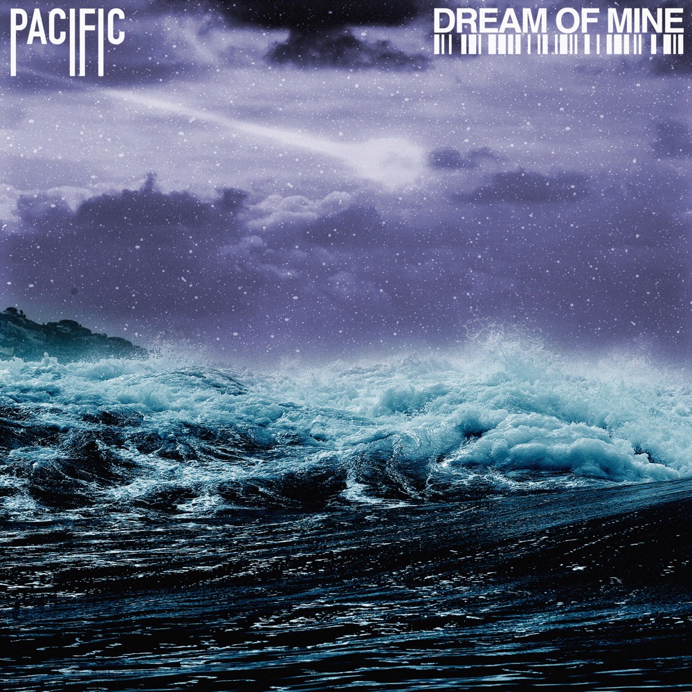 dream of mine - pacific - uk - indie - indie music - indie rock - new music - music blog - wolf in a suit - wolfinasuit - wolf in a suit blog - wolf in a suit music blog