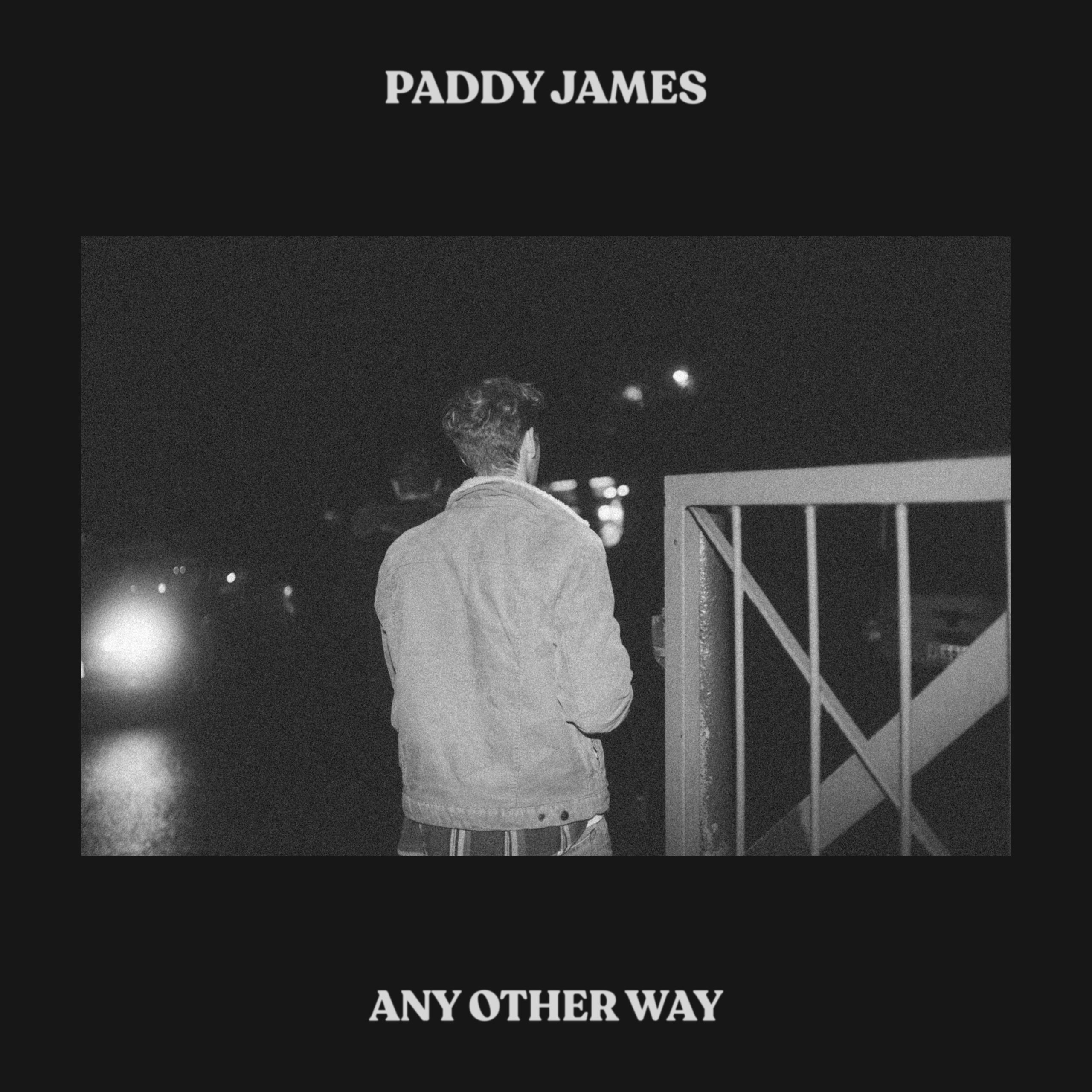any other way - paddy james - uk - indie music - indie rock - new music - music blog - indie blog - wolf in a suit - wolfinasuit - wolf in a suit blog - wolf in a suit music blog