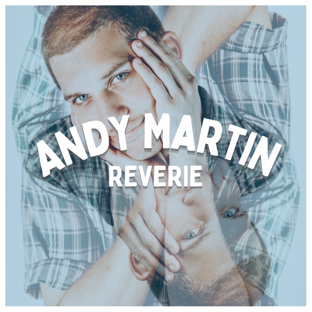 reverie - andy martin - australia - indie - indie music - indie pop - indie rock - indie folk - new music - music blog - wolf in a suit - wolfinasuit - wolf in a suit blog - wolf in a suit music blog