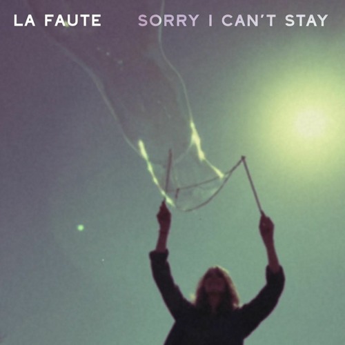 sorry I can't stay - la faute - canada - indie - indie music - indie pop - indie rock - indie folk - new music - music blog - wolf in a suit - wolfinasuit - wolf in a suit blog - wolf in a suit music blog