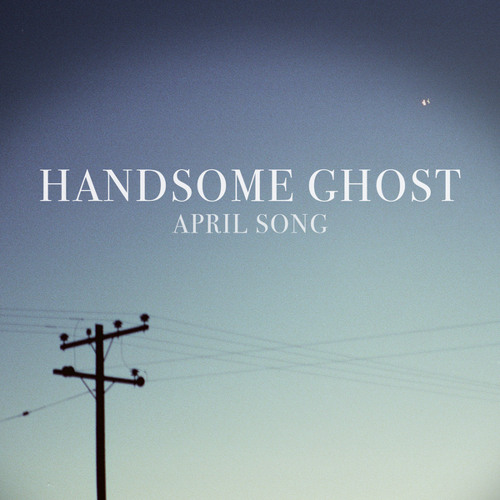 april song - Handsome Ghost - usa - indie - indie music - indie pop - indie rock - indie folk - new music - music blog - wolf in a suit - wolfinasuit - wolf in a suit blog - wolf in a suit music blog