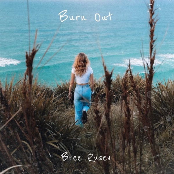 burn out - Bree Rusev - Australia - Australia - indie - indie music - indie pop - indie rock - indie folk - new music - music blog - wolf in a suit - wolfinasuit - wolf in a suit blog - wolf in a suit music blog