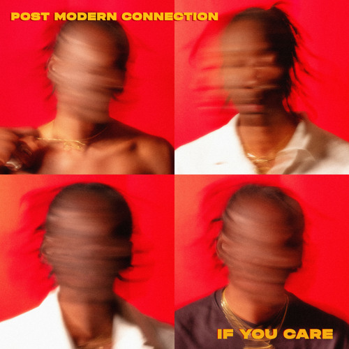 if you care - Post-Modern Connection - Canada - indie - indie music - indie pop - indie rock - indie folk - new music - music blog - wolf in a suit - wolfinasuit - wolf in a suit blog - wolf in a suit music blog