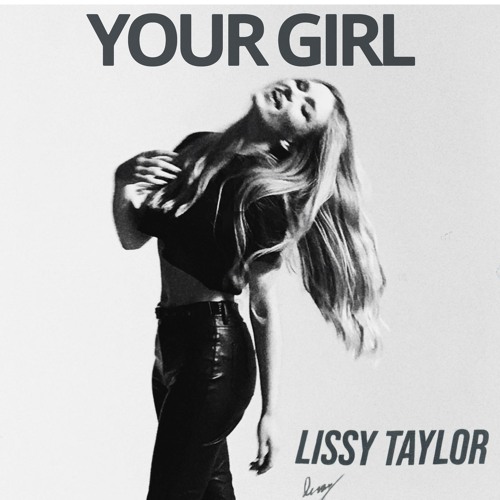 your girl - lissy taylor - united kingdom - uk - indie - indie music - indie rock - new music - music blog - wolf in a suit - wolfinasuit - wolf in a suit blog - wolf in a suit music blog