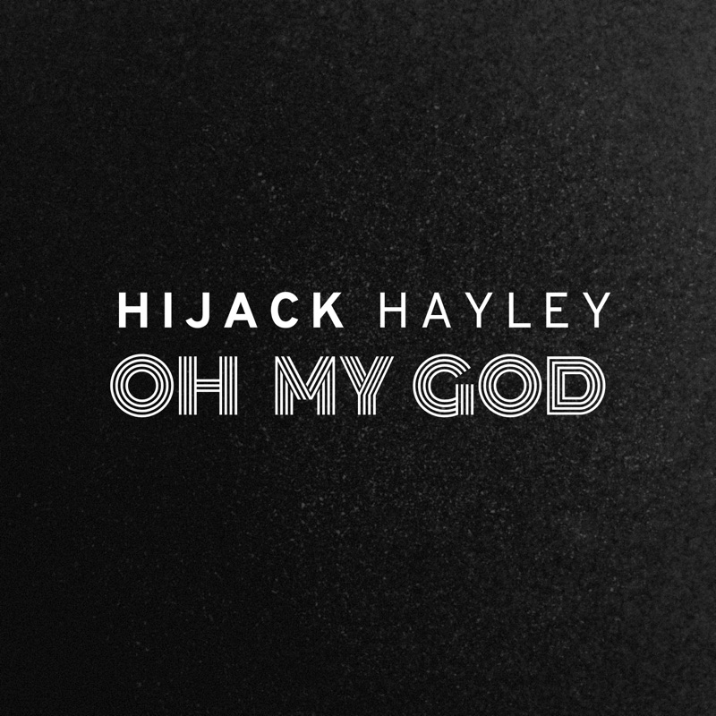 oh my god - Hijack Hayley - Singapore - indie - indie music - indie pop - indie rock - indie folk - new music - music blog - wolf in a suit - wolfinasuit - wolf in a suit blog - wolf in a suit music blog