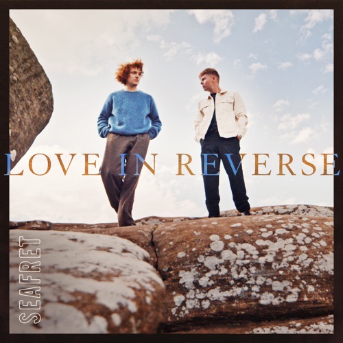 love in reverse - seafret - UK - indie music - new music - music blog - indie pop - indie rock - wolf in a suit - wolfinasuit - wolf in a suit blog - wolf in a suit music blog